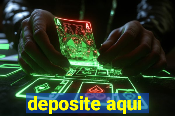 deposite aqui